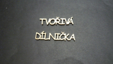 Nápis TVOŘIVÁ DÍLNIČKA